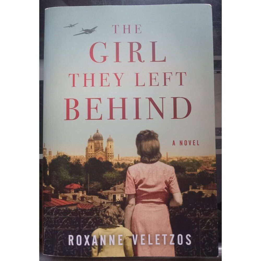 The Girl They Left Behind: A Novel by Roxanne Veletzos Hardcover VG